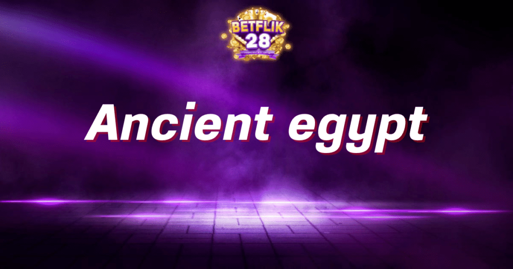 Ancient egypt